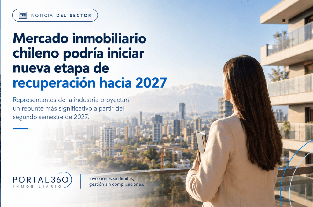 Mercado inmobiliario chileno podría iniciar una nueva etapa de recuperación hacia 2027